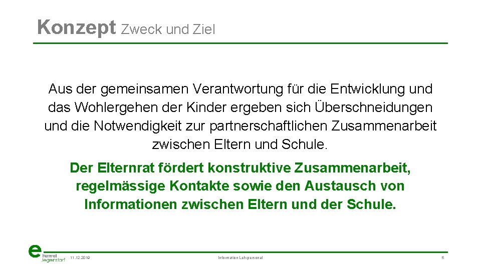 Konzept Zweck und Ziel Aus der gemeinsamen Verantwortung für die Entwicklung und das Wohlergehen