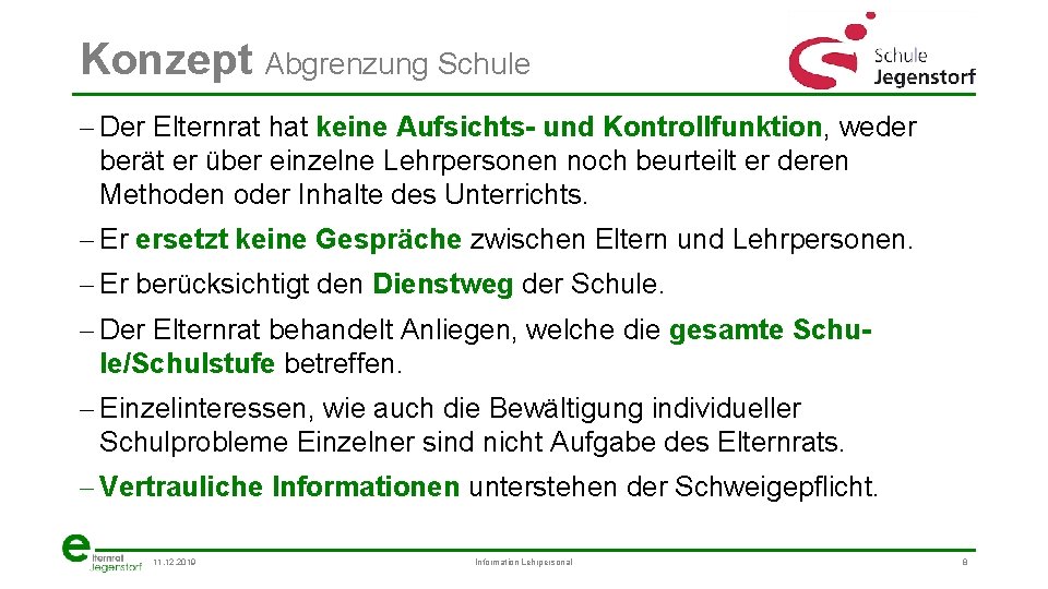 Konzept Abgrenzung Schule - Der Elternrat hat keine Aufsichts- und Kontrollfunktion, weder berät er