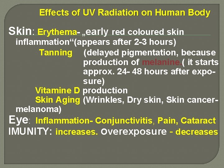 Effects of UV Radiation on Human Body Skin: Erythema „early red coloured skin inflammation“(appears