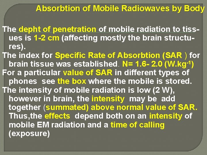 Absorbtion of Mobile Radiowaves by Body The depht of penetration of mobile radiation to