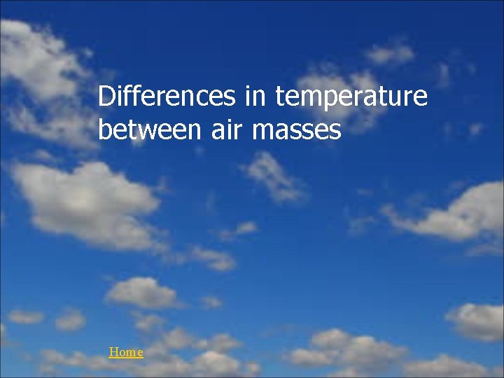 Differences in temperature between air masses Home 