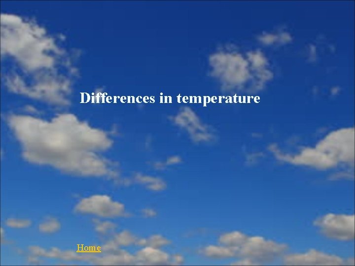 Differences in temperature Home 