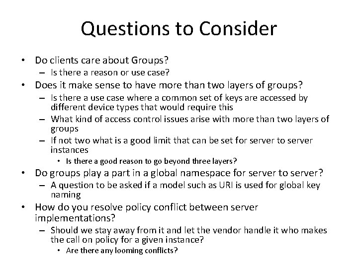 Questions to Consider • Do clients care about Groups? – Is there a reason