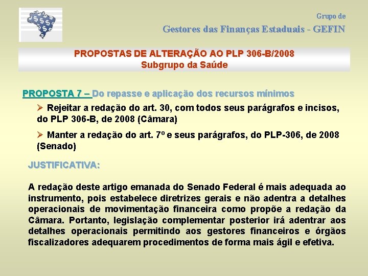 Grupo de Gestores das Finanças Estaduais - GEFIN PROPOSTAS DE ALTERAÇÃO AO PLP 306