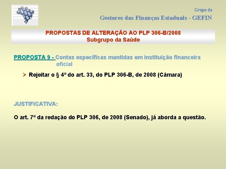 Grupo de Gestores das Finanças Estaduais - GEFIN PROPOSTAS DE ALTERAÇÃO AO PLP 306