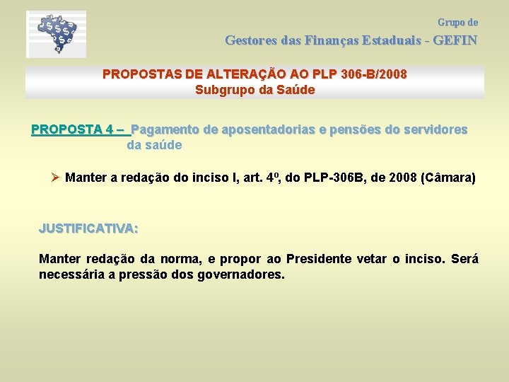 Grupo de Gestores das Finanças Estaduais - GEFIN PROPOSTAS DE ALTERAÇÃO AO PLP 306