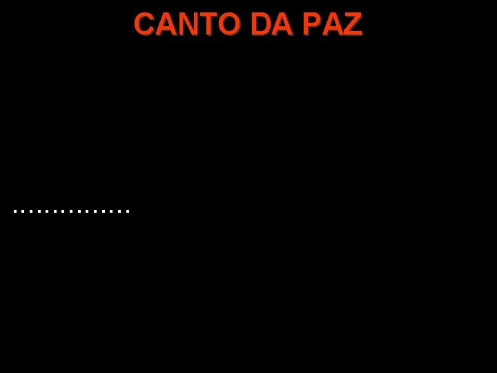 CANTO DA PAZ . . . . 1/2 