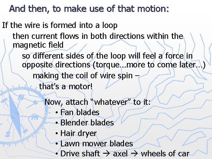 And then, to make use of that motion: If the wire is formed into