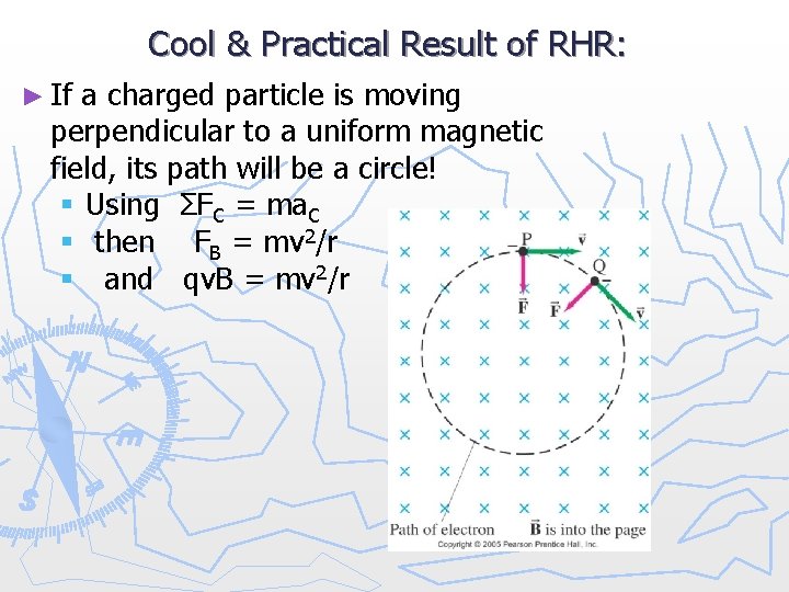 Cool & Practical Result of RHR: ► If a charged particle is moving perpendicular