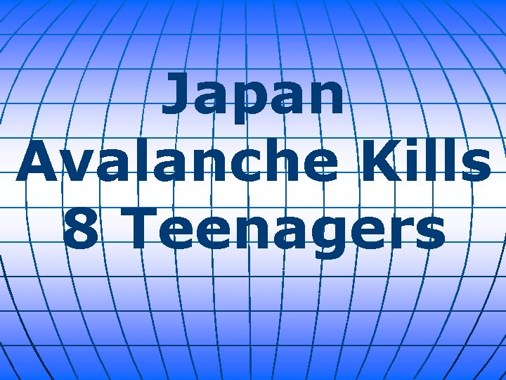 Japan Avalanche Kills 8 Teenagers 