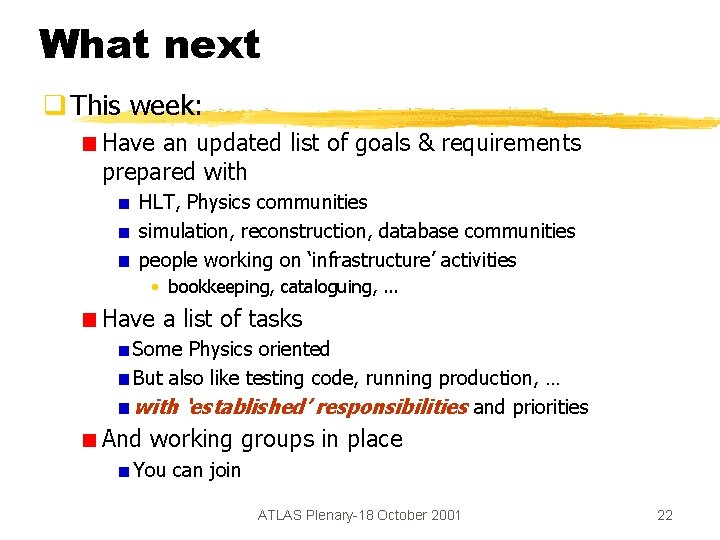 What next q This week: Have an updated list of goals & requirements prepared