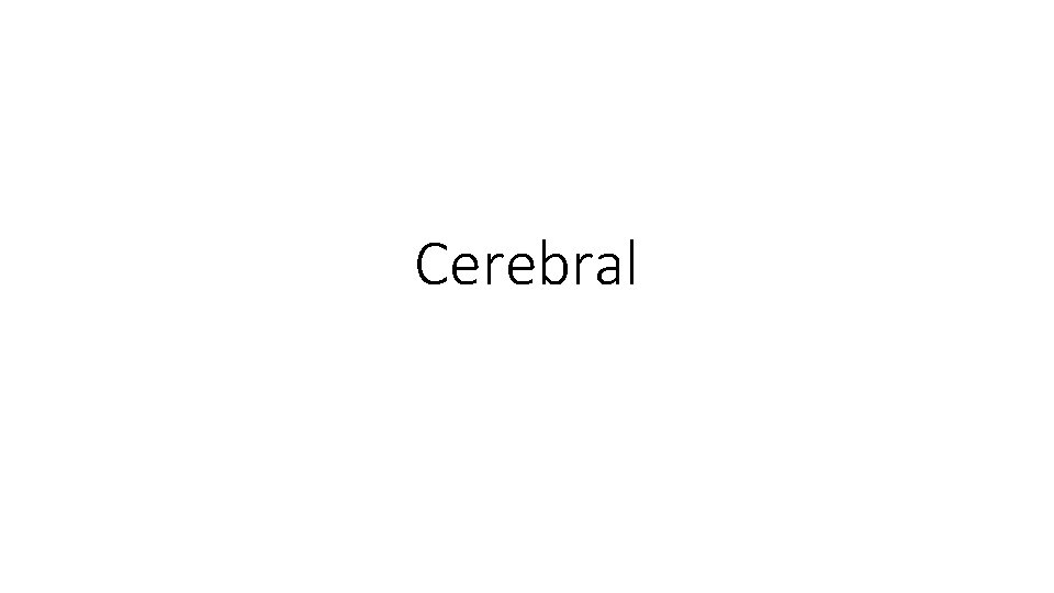 Cerebral 