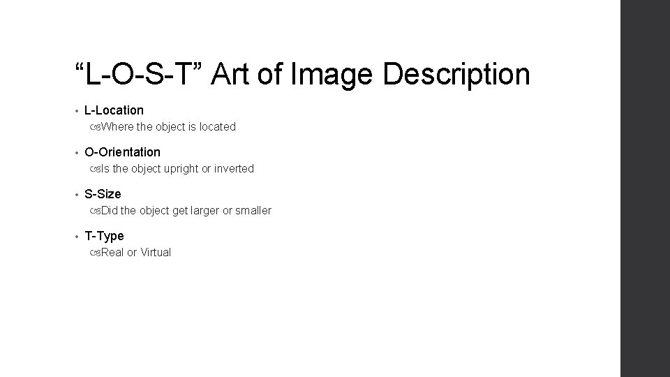 “L-O-S-T” Art of Image Description • L-Location Where the object is located • O-Orientation