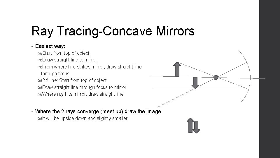 Ray Tracing-Concave Mirrors • Easiest way: Start from top of object Draw straight line