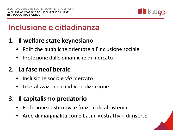 25 -26 NOVEMBRE 2016 | SAPIENZA UNIVERSITÀ DI ROMA LA FINANZIARIZZAZIONE DELLE FAMIGLIE ITALIANE: