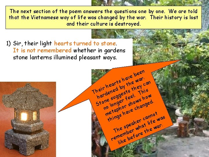 The next section of the poem answers the questions one by one. We are