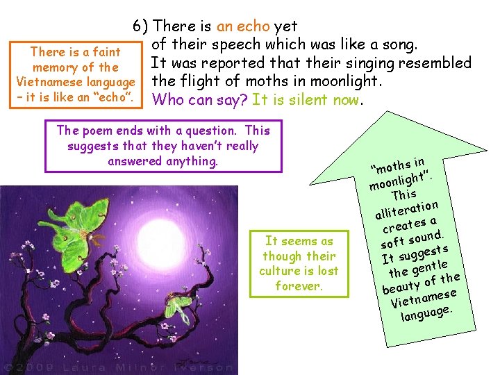 6) There is an echo yet of their speech which was like a song.