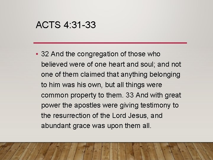 ACTS 4: 31 -33 • 32 And the congregation of those who believed were