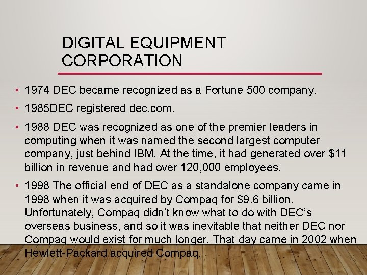 DIGITAL EQUIPMENT CORPORATION • 1974 DEC became recognized as a Fortune 500 company. •