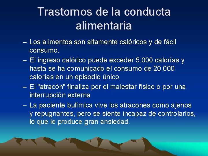 Trastornos de la conducta alimentaria – Los alimentos son altamente calóricos y de fácil