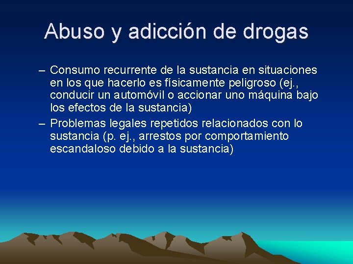 Abuso y adicción de drogas – Consumo recurrente de la sustancia en situaciones en