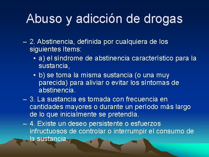 Abuso y adicción de drogas – 2. Abstinencia, definida por cualquiera de los siguientes