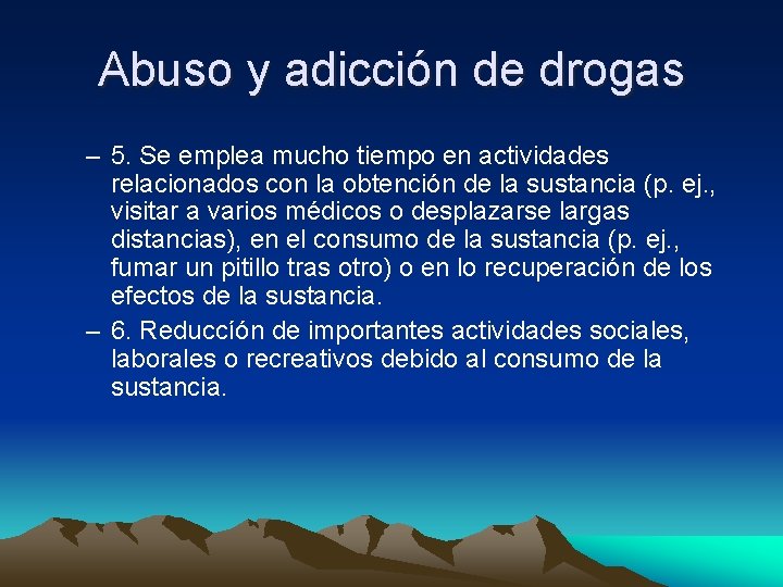 Abuso y adicción de drogas – 5. Se emplea mucho tiempo en actividades relacionados