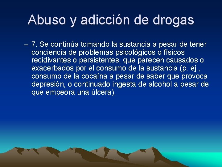 Abuso y adicción de drogas – 7. Se continúa tomando la sustancia a pesar