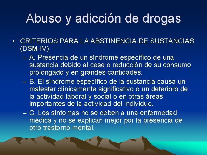 Abuso y adicción de drogas • CRITERIOS PARA LA ABSTINENCIA DE SUSTANCIAS (DSM-IV) –