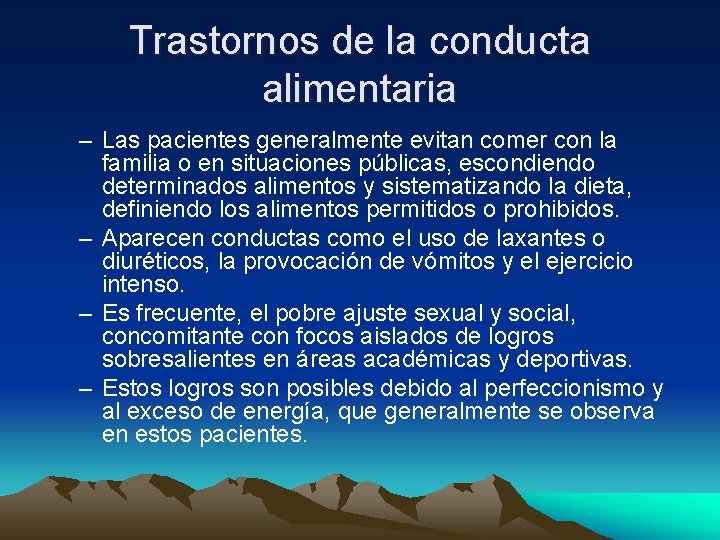 Trastornos de la conducta alimentaria – Las pacientes generalmente evitan comer con la familia