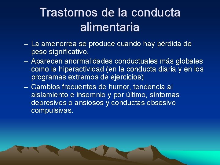 Trastornos de la conducta alimentaria – La amenorrea se produce cuando hay pérdida de