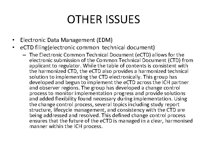 OTHER ISSUES • Electronic Data Management (EDM) • e. CTD filing(electronic common technical document)