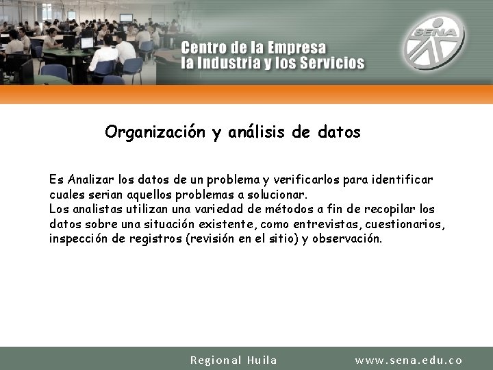 CENTRO DE LA INDUSTRIA LA EMPRESA Y LOS SERVICIOS Organización y análisis de datos