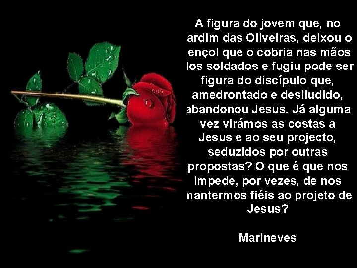 A figura do jovem que, no jardim das Oliveiras, deixou o lençol que o