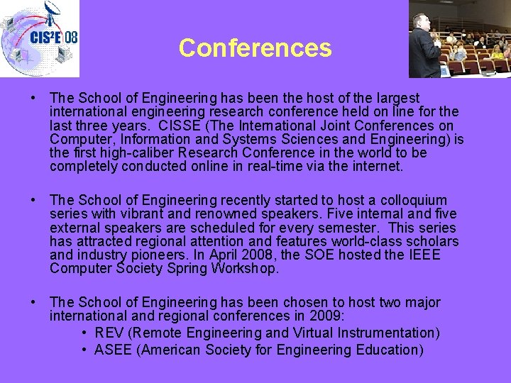 Conferences • The School of Engineering has been the host of the largest international