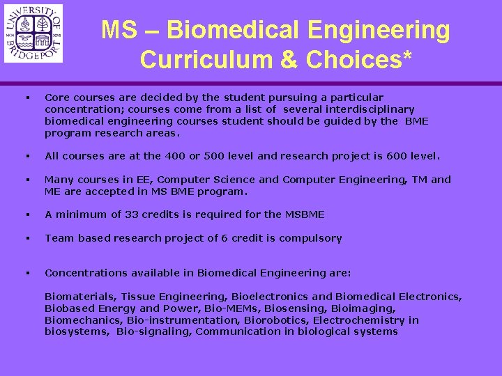 MS – Biomedical Engineering Curriculum & Choices* § Core courses are decided by the