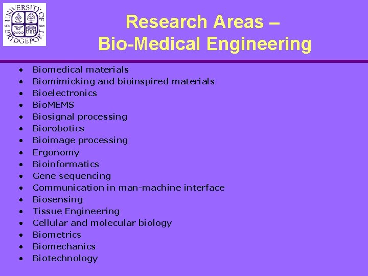Research Areas – Bio-Medical Engineering • • • • • Biomedical materials Biomimicking and