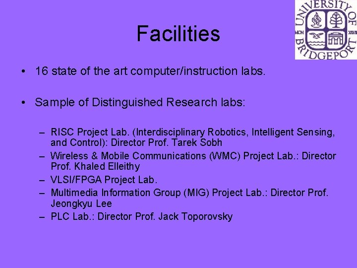 Facilities • 16 state of the art computer/instruction labs. • Sample of Distinguished Research