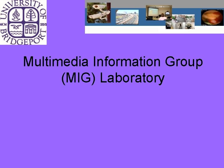 Multimedia Information Group (MIG) Laboratory 