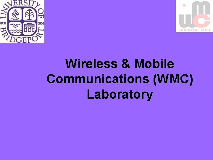 Wireless & Mobile Communications (WMC) Laboratory 