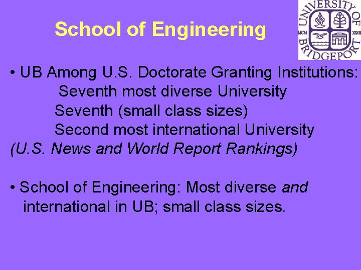 School of Engineering • UB Among U. S. Doctorate Granting Institutions: Seventh most diverse