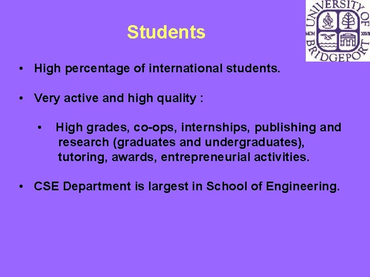 Students • High percentage of international students. • Very active and high quality :