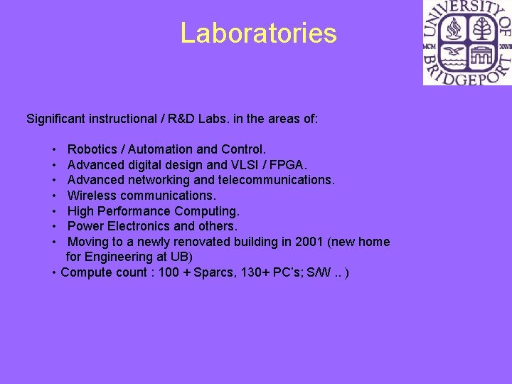 Laboratories Significant instructional / R&D Labs. in the areas of: • • Robotics /