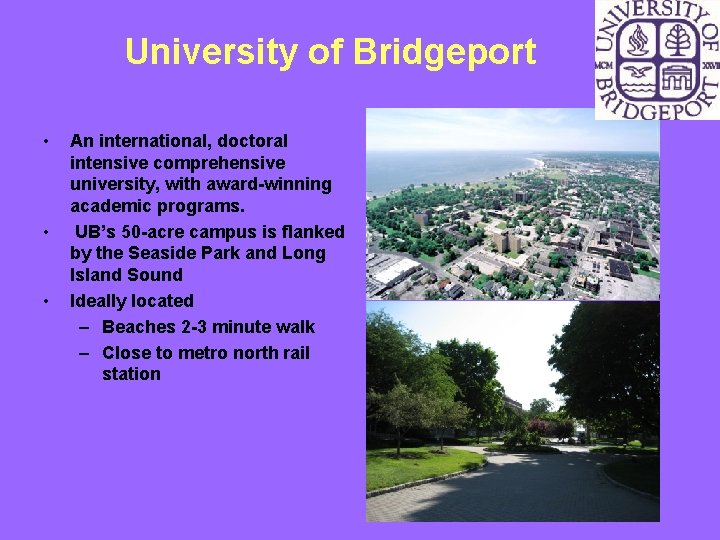 University of Bridgeport • • • An international, doctoral intensive comprehensive university, with award-winning