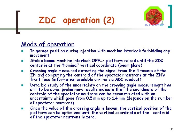 ZDC operation (2) Mode of operation n n In garage position during injection with