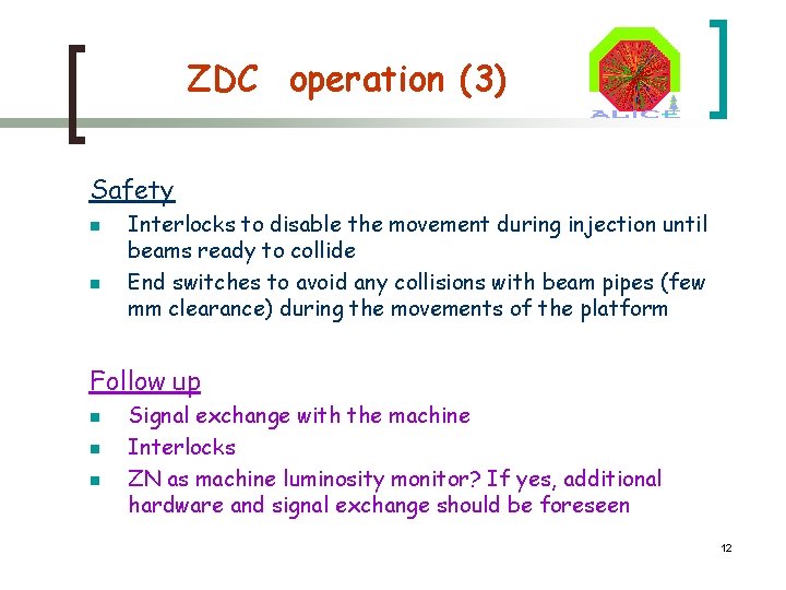 ZDC operation (3) Safety n n Interlocks to disable the movement during injection until