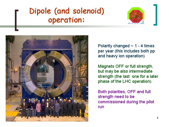 Dipole (and solenoid) operation: Polarity changed ~ 1 - 4 times per year (this