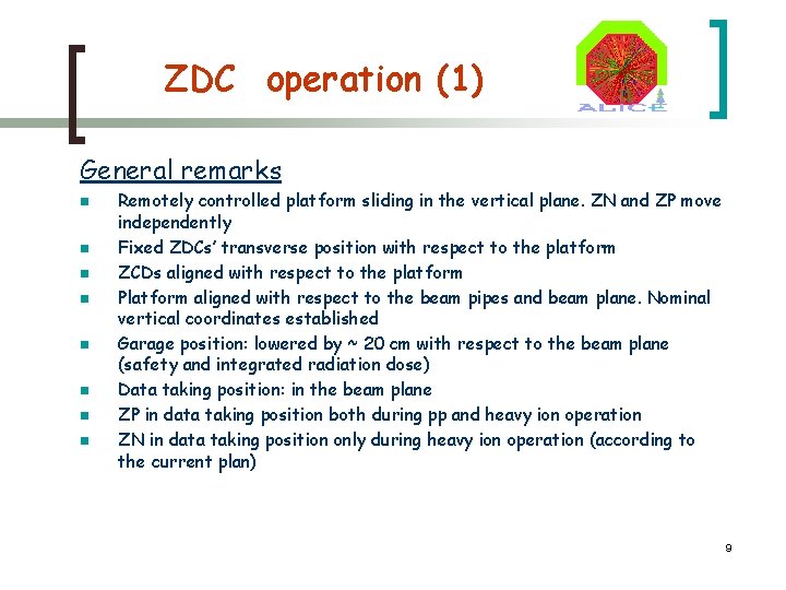 ZDC operation (1) General remarks n n n n Remotely controlled platform sliding in