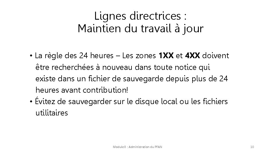 Lignes directrices : Maintien du travail à jour • La règle des 24 heures