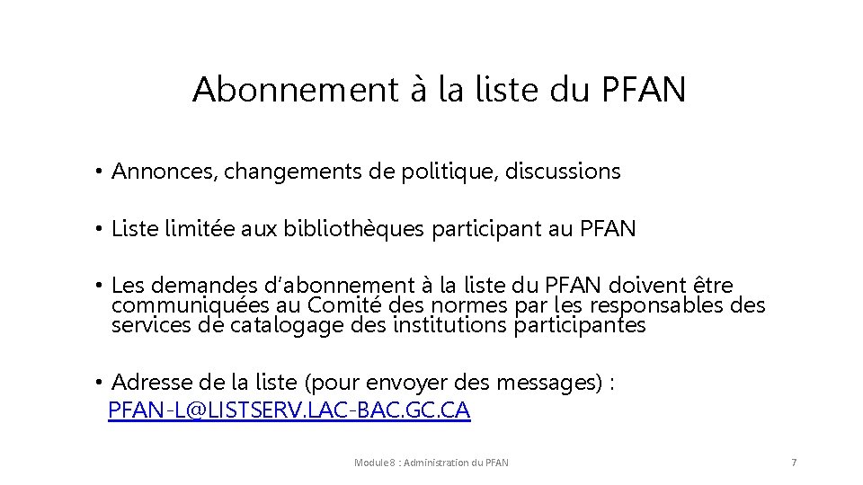 Abonnement à la liste du PFAN • Annonces, changements de politique, discussions • Liste